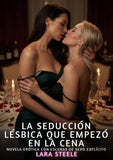 La Seducción Lésbica que Empezó en la Cena