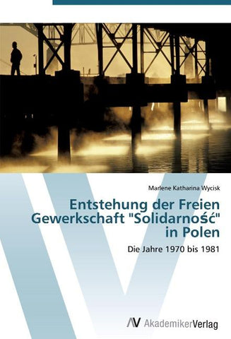 Entstehung der Freien Gewerkschaft "Solidarno¿¿" in Polen