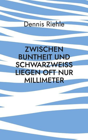 Zwischen Buntheit und Schwarzweiß liegen oft nur Millimeter