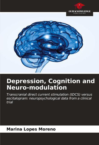 Depression, Cognition and Neuro-modulation