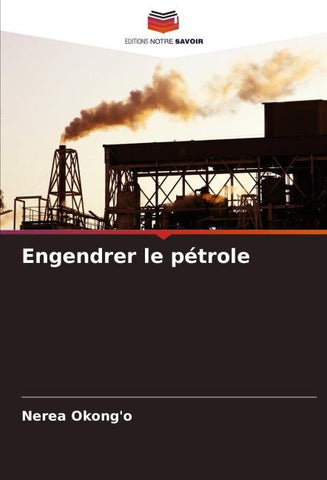 Engendrer le pétrole