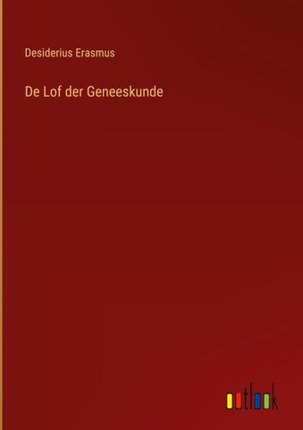 De Lof der Geneeskunde