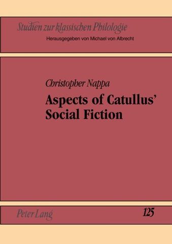 Aspects of Catullus' Social Fiction