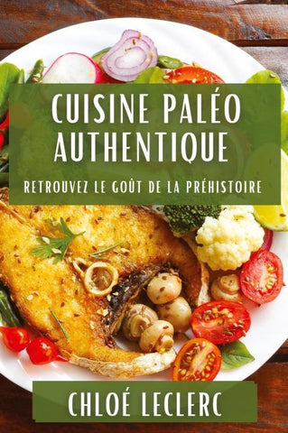 Cuisine Paléo Authentique