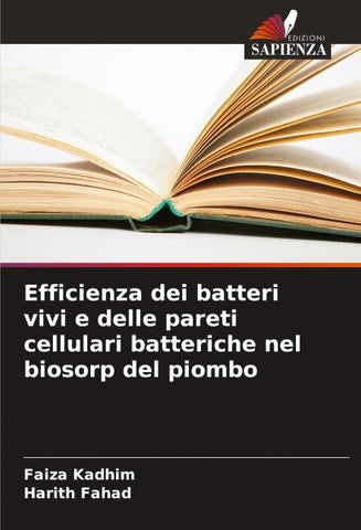Efficienza dei batteri vivi e delle pareti cellulari batteriche nel biosorp del piombo