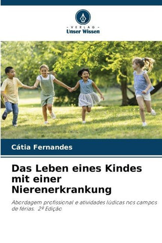 Das Leben eines Kindes mit einer Nierenerkrankung