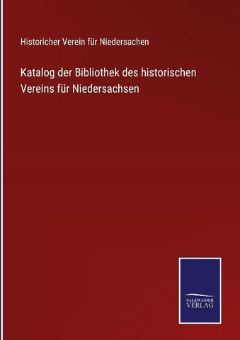 Katalog der Bibliothek des historischen Vereins für Niedersachsen