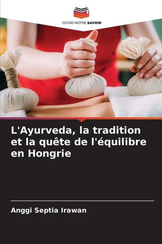 L'Ayurveda, la tradition et la quête de l'équilibre en Hongrie