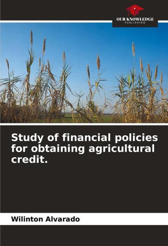 Study of financial policies for obtaining agricultural credit.