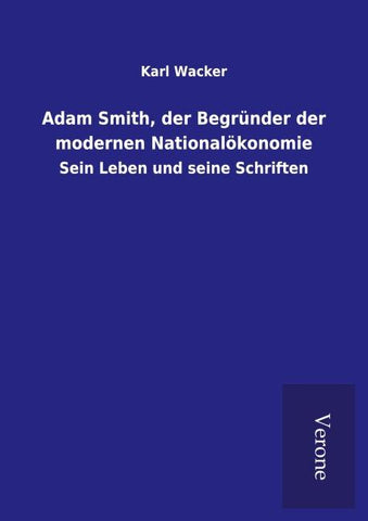 Adam Smith, der Begründer der modernen Nationalökonomie