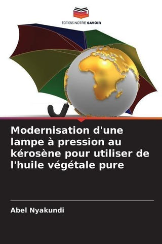 Modernisation d'une lampe à pression au kérosène pour utiliser de l'huile végétale pure