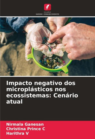 Impacto negativo dos microplásticos nos ecossistemas: Cenário atual