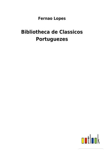 Bibliotheca de Classicos Portuguezes