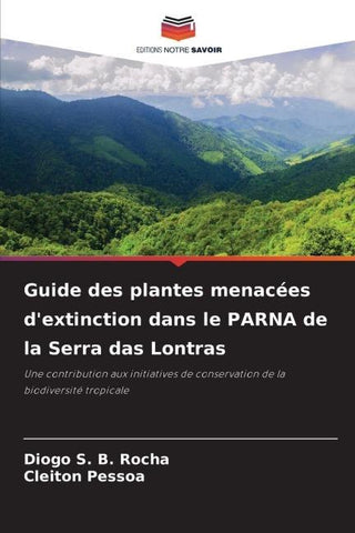 Guide des plantes menacées d'extinction dans le PARNA de la Serra das Lontras