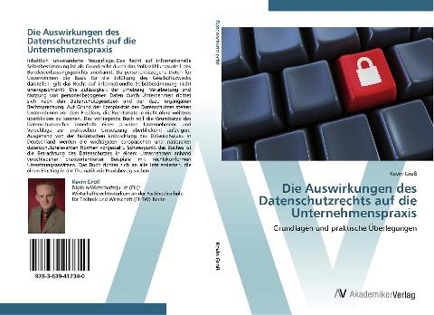 Die Auswirkungen des Datenschutzrechts auf die Unternehmenspraxis