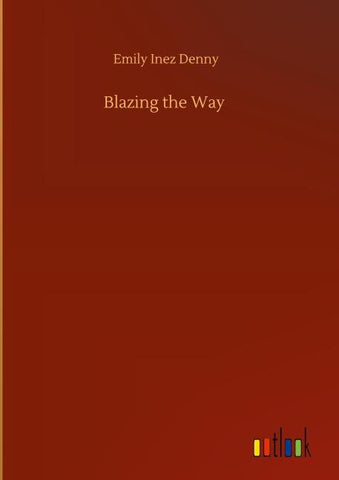 Blazing the Way