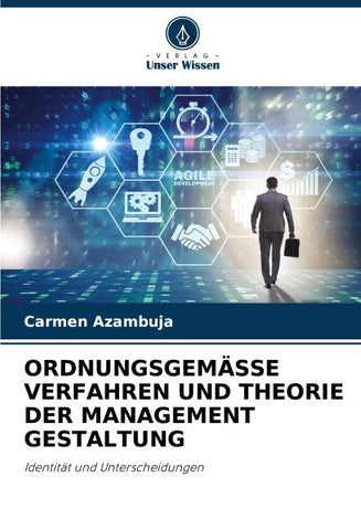 ORDNUNGSGEMÄSSE VERFAHREN UND THEORIE DER MANAGEMENT GESTALTUNG