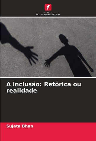 A inclusão: Retórica ou realidade