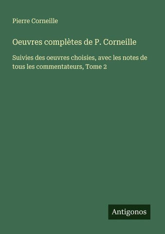 Oeuvres complètes de P. Corneille