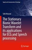 The Stationary Bionic Wavelet Transform and its Applications for ECG and Speech Processing