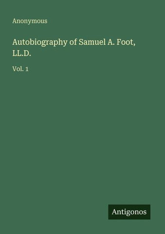 Autobiography of Samuel A. Foot, LL.D.