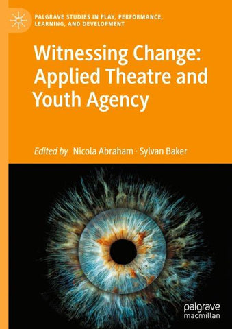 Witnessing Change: Applied Theatre and Youth Agency