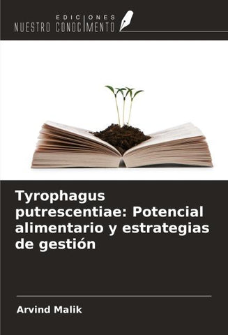 Tyrophagus putrescentiae: Potencial alimentario y estrategias de gestión