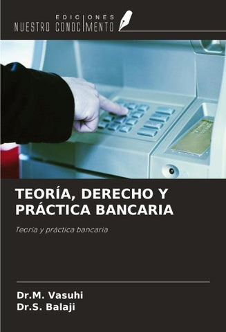 TEORÍA, DERECHO Y PRÁCTICA BANCARIA