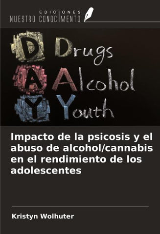 Impacto de la psicosis y el abuso de alcohol/cannabis en el rendimiento de los adolescentes