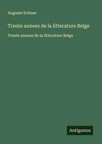 Trente annees de la litterature Belge