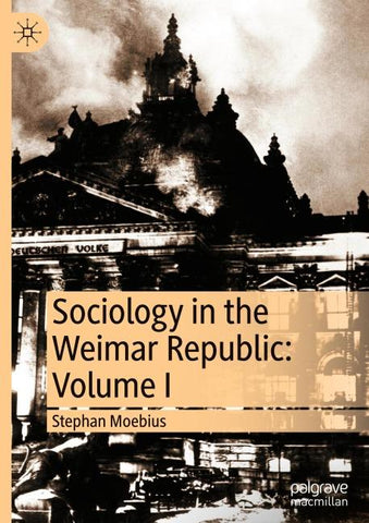 Sociology in the Weimar Republic: Volume I