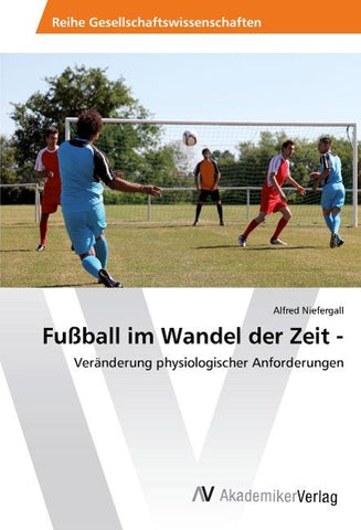 Fußball im Wandel der Zeit -