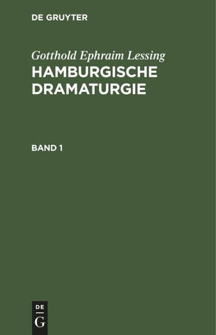 Gotthold Ephraim Lessing: Hamburgische Dramaturgie. Band 1