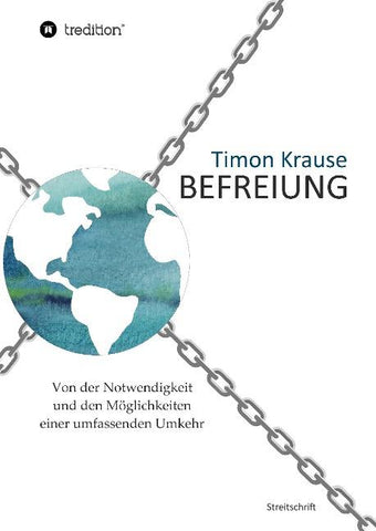 Befreiung - Von der Notwendigkeit und den Möglichkeiten einer umfassenden Umkehr