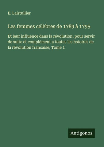 Les femmes célèbres de 1789 à 1795