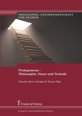 Prolegomena - Philosophie, Natur und Technik