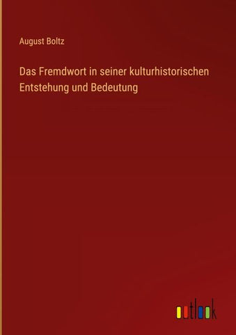 Das Fremdwort in seiner kulturhistorischen Entstehung und Bedeutung