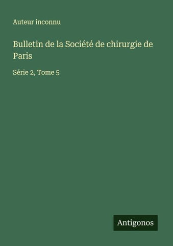 Bulletin de la Société de chirurgie de Paris