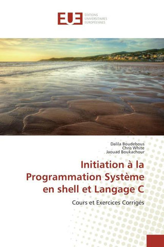 Initiation à la Programmation Système en shell et Langage C