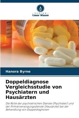 Doppeldiagnose Vergleichsstudie von Psychiatern und Hausärzten