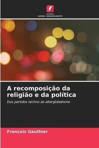 A recomposição da religião e da política