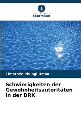 Schwierigkeiten der Gewohnheitsautoritäten in der DRK