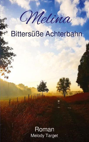Melina Bittersüße Achterbahn
