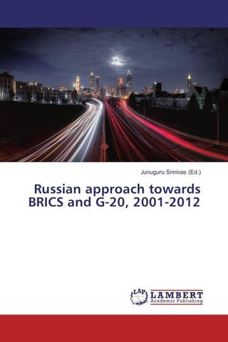 Russian approach towards BRICS and G-20, 2001-2012