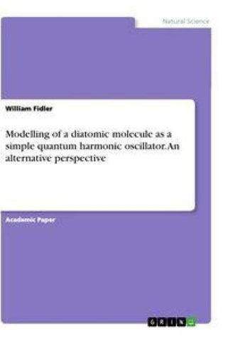 Modelling of a diatomic molecule as a simple quantum harmonic oscillator. An alternative perspective