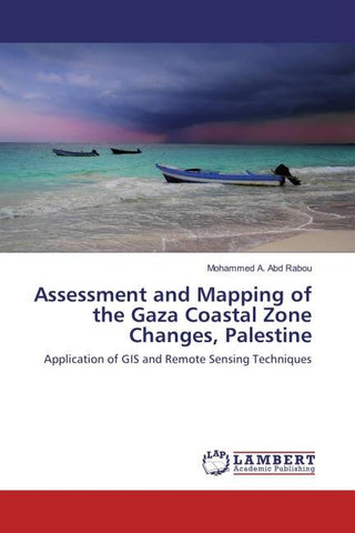 Assessment and Mapping of the Gaza Coastal Zone Changes, Palestine