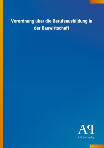 Verordnung über die Berufsausbildung in der Bauwirtschaft
