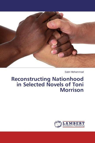 Reconstructing Nationhood in Selected Novels of Toni Morrison