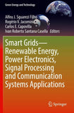 Smart Grids—Renewable Energy, Power Electronics, Signal Processing and Communication Systems Applications