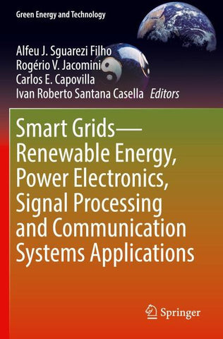 Smart Grids—Renewable Energy, Power Electronics, Signal Processing and Communication Systems Applications
